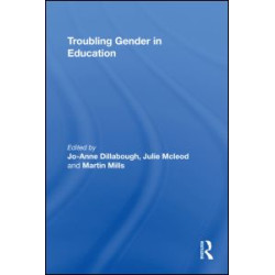 Troubling Gender in Education Troubling Gender in Education