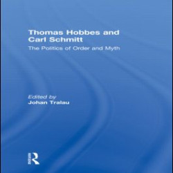 Thomas Hobbes and Carl Schmitt Thomas Hobbes and Carl Schmitt
