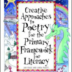 Creative Approaches to Poetry for the Primary Framework for Literacy
