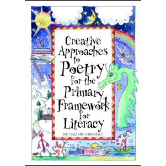 Creative Approaches to Poetry for the Primary Framework for Literacy