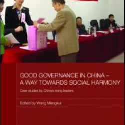 Good Governance in China - A Way Towards Social Harmony Good Governance in China - A Way Towards Social Harmony