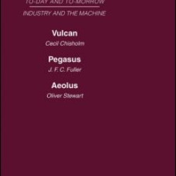 Today and Tomorrow Volume 13 Industry and the Machine Today and Tomorrow Volume 13 Industry and the Machine