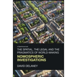 The Spatial, the Legal and the Pragmatics of World-Making The Spatial, the Legal and the Pragmatics of World-Making
