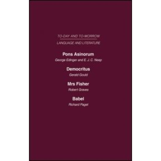 Pons Asinorum, or the Future of Nonsense Democritus or the Future of Laughter Mrs Fisher or the Future of Humour, Babel, or the Past, Present and Future of Human Speech Pons Asinorum, or the Future of Nonsense Democritus or the Future of Laughter Mrs Fisher or the Future of Humour, Babel, or the Past, Present and Future of Human Speech