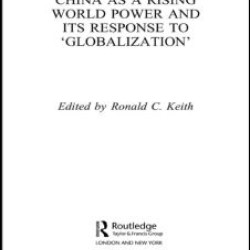 China as a Rising World Power and its Response to 'Globalization' China as a Rising World Power and its Response to 'Globalization'