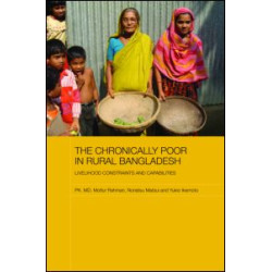 The Chronically Poor in Rural Bangladesh The Chronically Poor in Rural Bangladesh