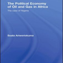 The Political Economy of Oil and Gas in Africa The Political Economy of Oil and Gas in Africa