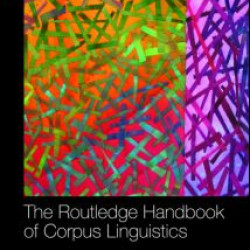 The Routledge Handbook of Corpus Linguistics The Routledge Handbook of Corpus Linguistics