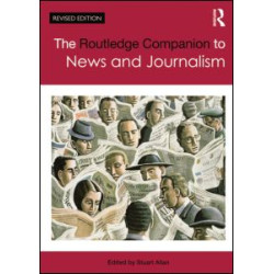 The Routledge Companion to News and Journalism The Routledge Companion to News and Journalism