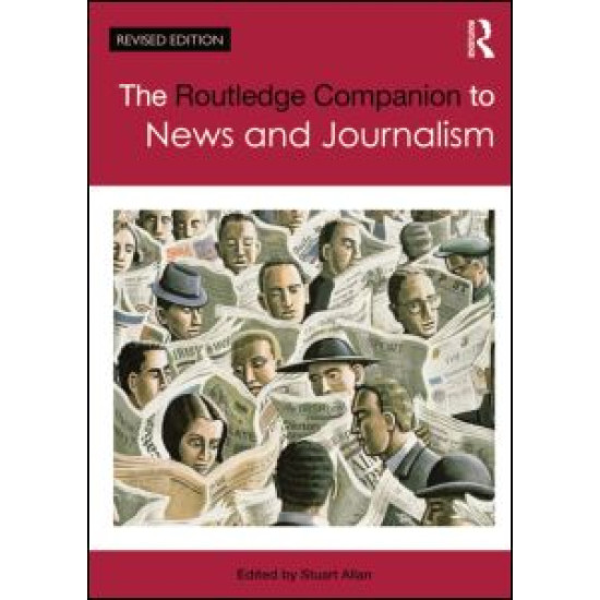 The Routledge Companion to News and Journalism The Routledge Companion to News and Journalism