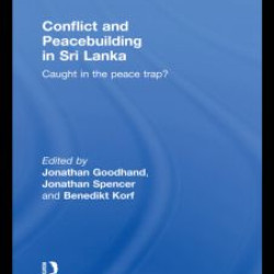 Conflict and Peacebuilding in Sri Lanka Conflict and Peacebuilding in Sri Lanka