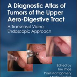 A Diagnostic Atlas of Tumors of the Upper Aero-Digestive Tract A Diagnostic Atlas of Tumors of the Upper Aero-Digestive Tract