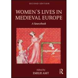 Women's Lives in Medieval Europe Women's Lives in Medieval Europe