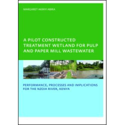 A Pilot Constructed Treatment Wetland for Pulp and Paper Mill Wastewater A Pilot Constructed Treatment Wetland for Pulp and Paper Mill Wastewater
