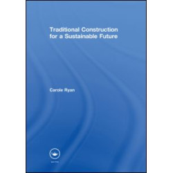 Traditional Construction for a Sustainable Future Traditional Construction for a Sustainable Future