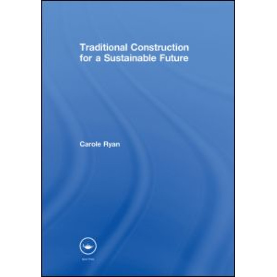 Traditional Construction for a Sustainable Future Traditional Construction for a Sustainable Future