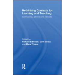 Rethinking Contexts for Learning and Teaching