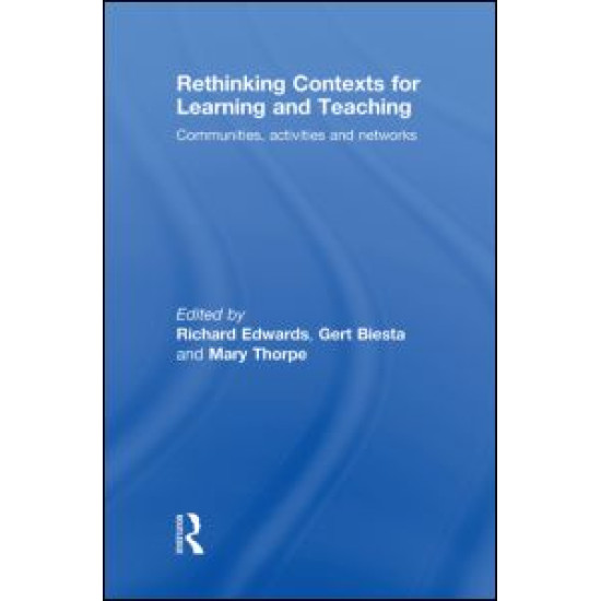 Rethinking Contexts for Learning and Teaching
