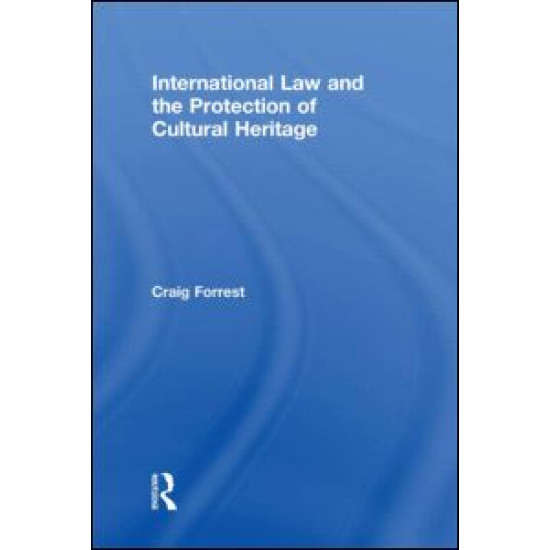 International Law and the Protection of Cultural Heritage International Law and the Protection of Cultural Heritage