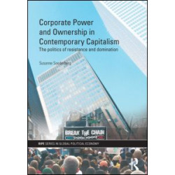 Corporate Power and Ownership in Contemporary Capitalism Corporate Power and Ownership in Contemporary Capitalism