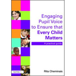 Engaging Pupil Voice to Ensure that Every Child Matters Engaging Pupil Voice to Ensure that Every Child Matters
