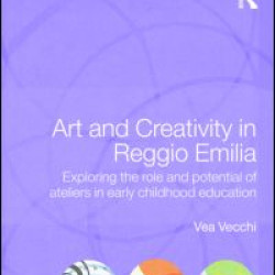 Art and Creativity in Reggio Emilia Art and Creativity in Reggio Emilia