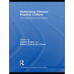 Rethinking Chinese Popular Culture Rethinking Chinese Popular Culture