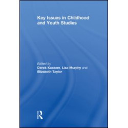 Key Issues in Childhood and Youth Studies Key Issues in Childhood and Youth Studies