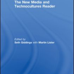 The New Media and Technocultures Reader