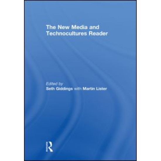 The New Media and Technocultures Reader