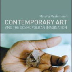 Contemporary Art and the Cosmopolitan Imagination Contemporary Art and the Cosmopolitan Imagination