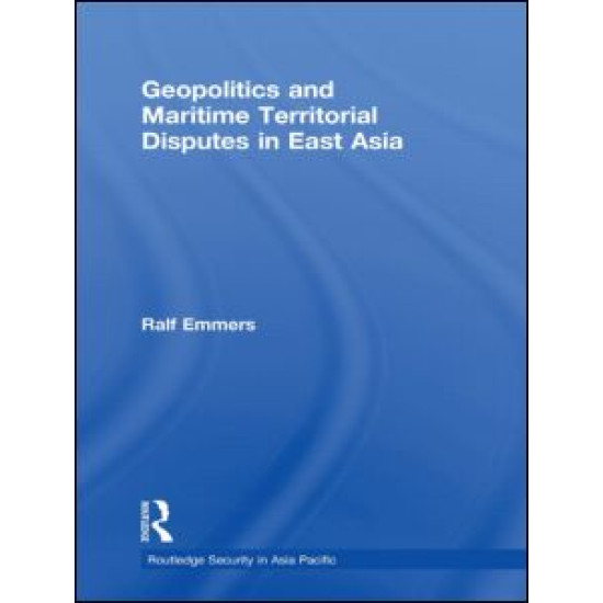 Geopolitics and Maritime Territorial Disputes in East Asia