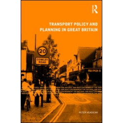 Transport Policy and Planning in Great Britain Transport Policy and Planning in Great Britain