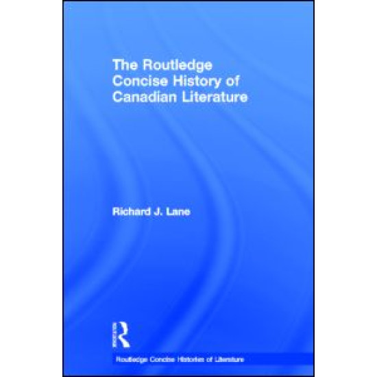 The Routledge Concise History of Canadian Literature