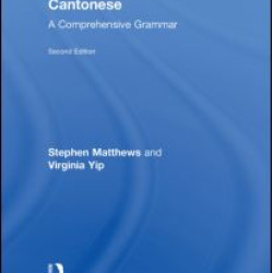 Cantonese: A Comprehensive Grammar Cantonese: A Comprehensive Grammar