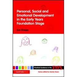 Personal, Social and Emotional Development in the Early Years Foundation Stage Personal, Social and Emotional Development in the Early Years Foundation Stage