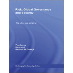 Risk, Global Governance and Security Risk, Global Governance and Security