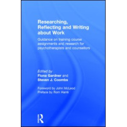 Researching, Reflecting and Writing about Work Researching, Reflecting and Writing about Work