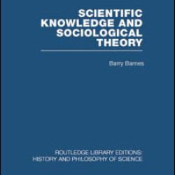 Scientific Knowledge and Sociological Theory