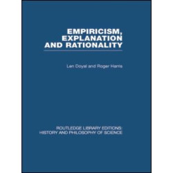 Empiricism, Explanation and Rationality Empiricism, Explanation and Rationality