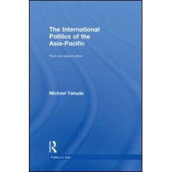 The International Politics of the Asia Pacific The International Politics of the Asia Pacific