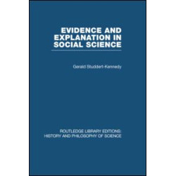 Evidence and Explanation in Social Science Evidence and Explanation in Social Science