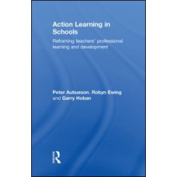 Action Learning in Schools Action Learning in Schools