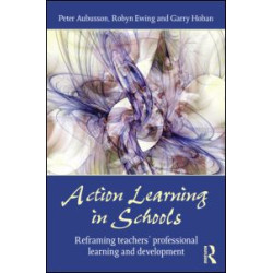 Action Learning in Schools Action Learning in Schools