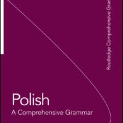 Polish: A Comprehensive Grammar