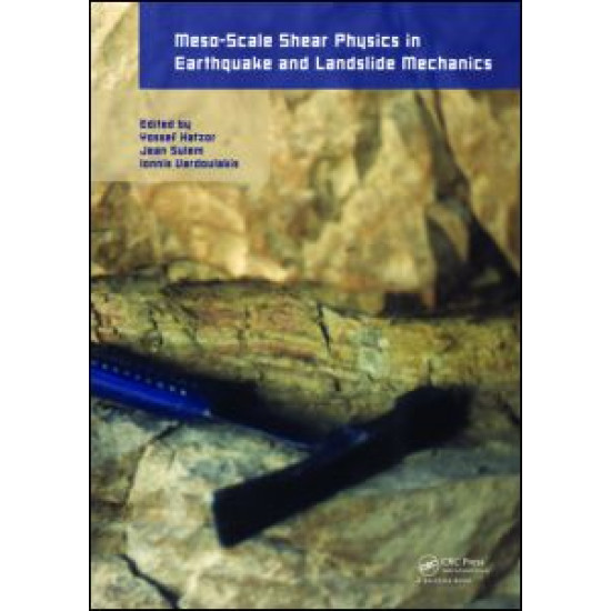 Meso-Scale Shear Physics in Earthquake and Landslide Mechanics Meso-Scale Shear Physics in Earthquake and Landslide Mechanics