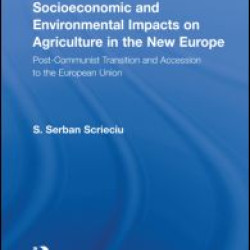Socioeconomic and Environmental Impacts on Agriculture in the New Europe Socioeconomic and Environmental Impacts on Agriculture in the New Europe