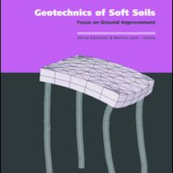 Geotechnics of Soft Soils: Focus on Ground Improvement Geotechnics of Soft Soils: Focus on Ground Improvement