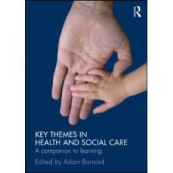 Key Themes in Health and Social Care Key Themes in Health and Social Care