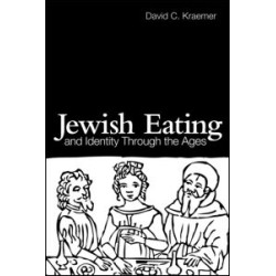 Jewish Eating and Identity Through the Ages